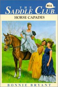 Horse Capades The Saddle Club Series #64 Horse Book By Bonnie Bryant