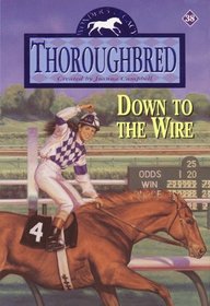 Down To The Wire Thoroughbred Series #38 Horse Book By Joanna Campbell
