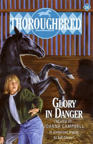 Glory In Danger Thoroughbred Series #16 Horse Book By Joanna Campbell