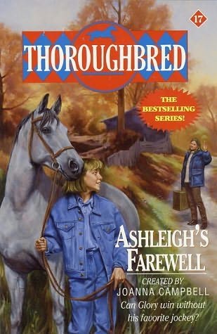 Ashleigh's Farewell Thoroughbred Series #17 Horse Book By Joanna Campbell